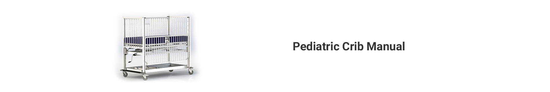 Pediatric Crib Manual